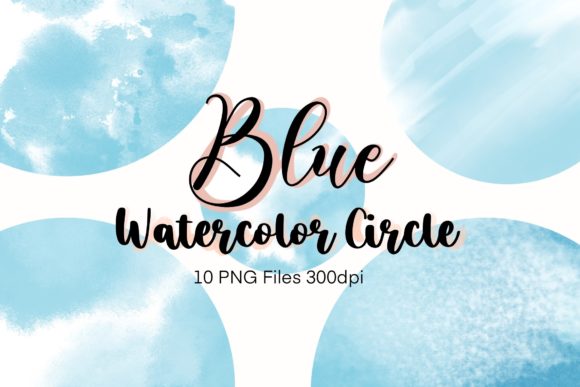 10 Blue Watercolor CIRCLE Shape Clipart: Fresh Illustrations